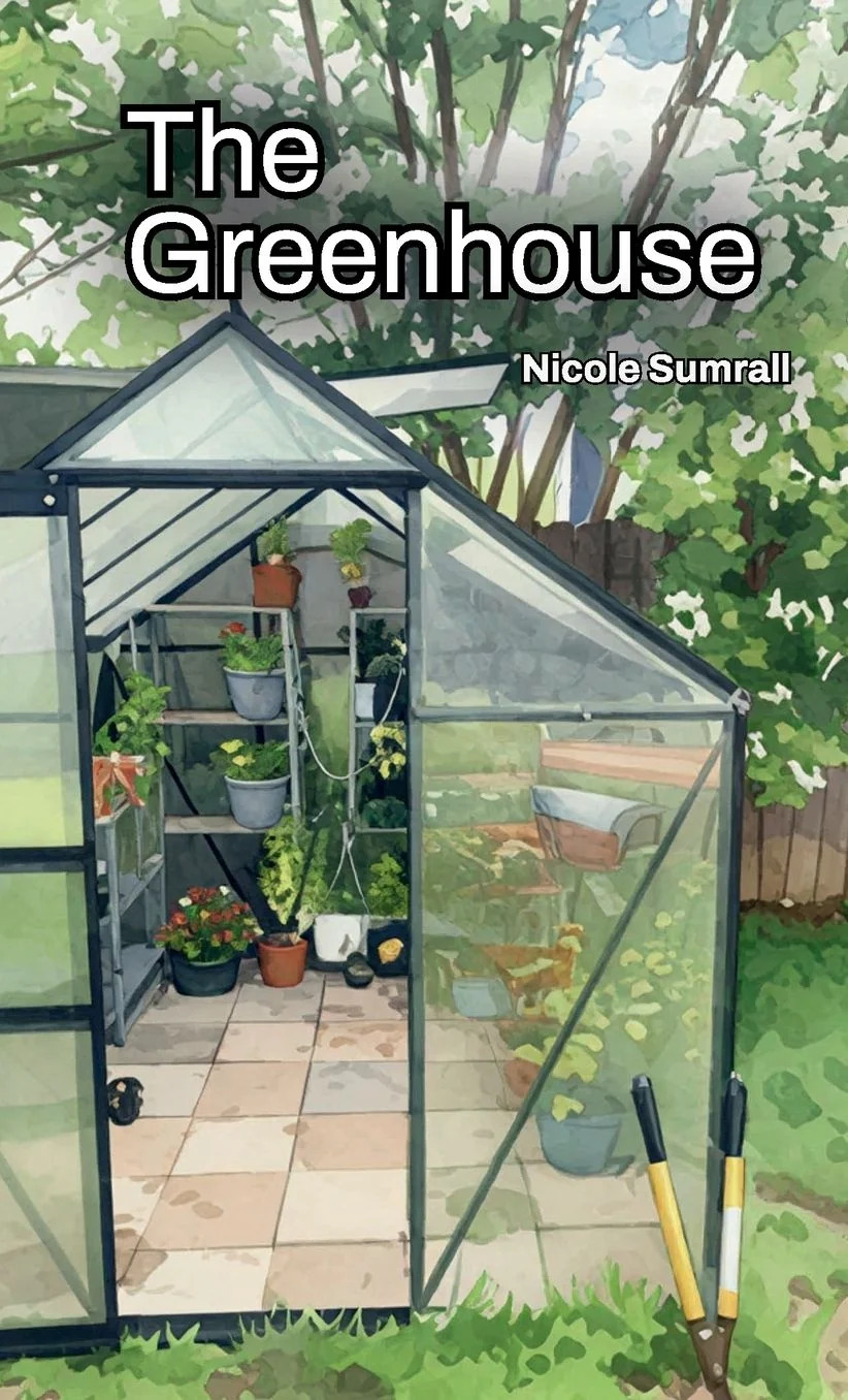 The Greenhouse by Nicole Sumrall